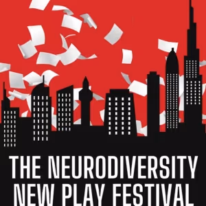 4th Annual NEURODIVERSITY NEW PLAY FESTIVAL Returns, September 7 - 9