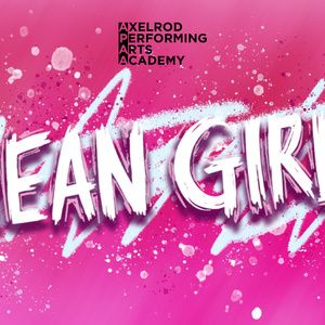 MEAN GIRLS Will Come to Bell Theater From Axelrod Performing Arts Academy Video