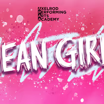 MEAN GIRLS Will Come to Bell Theater From Axelrod Performing Arts Academy
