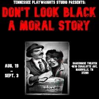 Tennessee Playwrights Studio Presents Don't Look Black By Preston Crowder This Summer