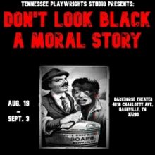 Tennessee Playwrights Studio Presents Don't Look Black By Preston Crowder This Summer