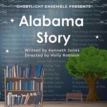 Cast Announced For ALABAMA STORY Timely Show About Books And Censorship Premiers Duri