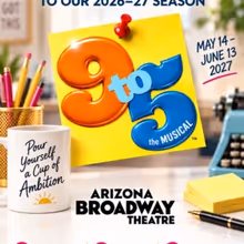 9 TO 5: THE MUSICAL to Open at Arizona Broadway Theatre