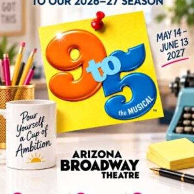9 TO 5: THE MUSICAL to Open at Arizona Broadway Theatre