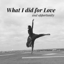 BWW Blog: What I Did for Love (and Opportunity)