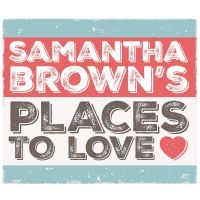 SAMANTHA BROWN'S PLACES TO LOVE to Return to PBS