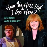 Downton Abbey's Lesley Nicols Stars in the World Premiere Musical: HOW THE HELL DID…