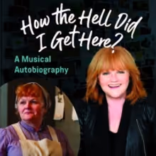 Downton Abbey's Lesley Nicols Stars in the World Premiere Musical: HOW THE HELL DID…