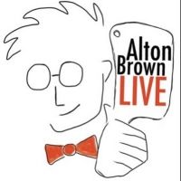 ALTON BROWN LIVE: BEYOND THE EATS is Coming to the Kentucky Center in April 2022