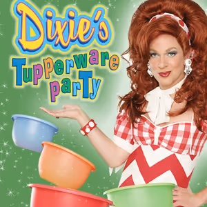 DIXIE'S TUPPERWARE PARTY to Return to Forth Worth in April