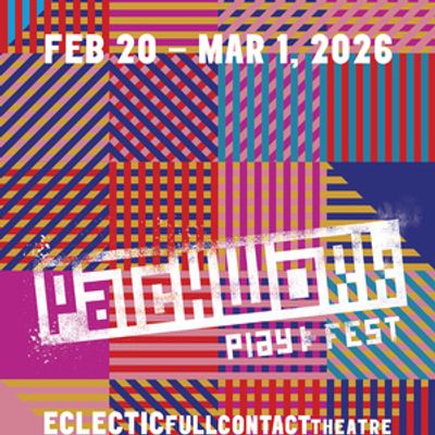 Eclectic Full Contact Theatre Reveals Cast and Crew for 5th Annual Patchwork New Play Festival
