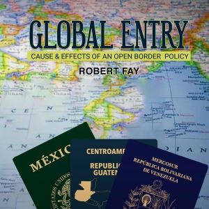 Pennant Publishing Releases New Book GLOBAL ENTRY CAUSE & EFFECTS OF AN OPEN BORDER…