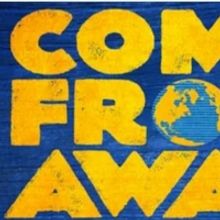 COME FROM AWAY Announces Rescheduled Sydney, Australia Engagement