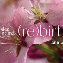 Musica Intima to Present (RE)BIRTH Concert This Month