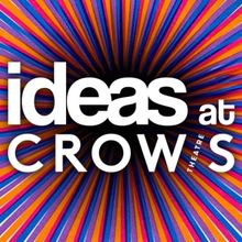 IDEAS AT CROW'S THEATRE To Be Recorded At Crow's Theatre From January To June 2024, I