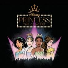 DISNEY PRINCESS — THE CONCERT to Have Sarasota Premiere Van Wezel Performing Arts H