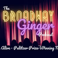 Podcast: NEXT TO NORMAL Leads THE BROADWAY GINGER's Pulitzer Prize-Winning Musicals…