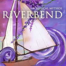 New Musical RIVERBEND to Set Sail at Emerging Artists Theatre's Spark Theatre Festiva