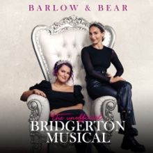 Barlow & Bear's THE UNOFFICIAL BRIDGERTON MUSICAL Concept Album to be Released in Sep