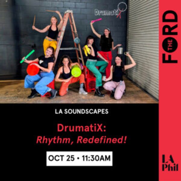 DrumatiX to Perform at The Ford as part of the LA Philharmonic's LA Soundscapes Famil Photo