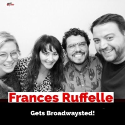 The 'Broadwaysted' Podcast Welcomes Broadway, West End Legend Frances Ruffelle