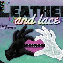 Denver Gay Men's Chorus And Denver Feminist Chorus to Present LEATHER & LACE