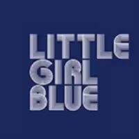 LITTLE GIRL BLUE Reschedules New York Opening