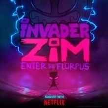 INVADER ZIM: ENTER THE FLORPUS to Debut on Netflix on August 16
