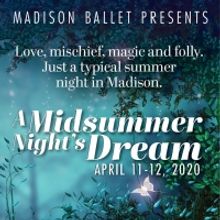 Madison Ballet Presents A MIDSUMMER NIGHT'S DREAM