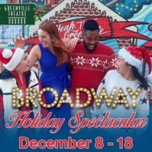 Greenville Theatre Presents BROADWAY HOLIDAY SPECTACULAR