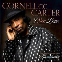 Internationally Acclaimed Soul Artist Cornell CC Carter To Release New Single I SEE…