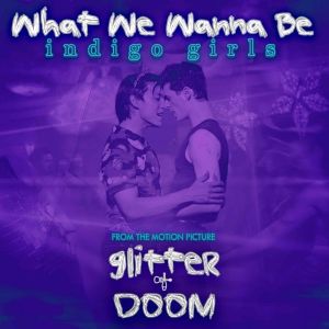 Listen: Indigo Girls Single 'What We Wanna Be' From GLITTER & DOOM' Out Now