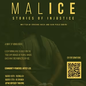 MALICE: Stories of Injustice to Return to the Odyssey, Inspired by ICE-Affected…