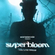 Misterwives Announce SUPERBLOOM: THE LIVE DREAM
