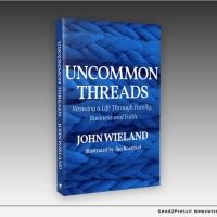 Legacy Launch Pad Publishing to Release CEO John Wieland Memoir UNCOMMON THREADS