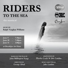 George Abud-Directed RIDERS TO THE SEA: THE MUSICAL to be Presented At Brooklyn Art H