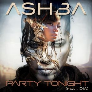 DJ ASHBA Releases New Single 'Party Tonight' Featuring Guest Vocalist Dia