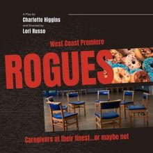 West Coast Premiere Of ROGUES By Charlotte Higgins