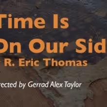 See R. Eric Thomas's Time Is On Our Side!