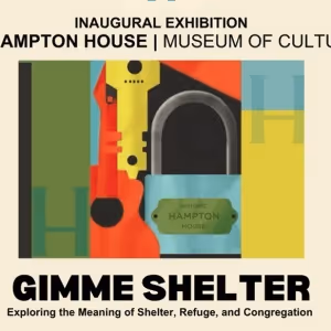 Public Programming For GIMME SHELTER Opens At Historic Hampton House