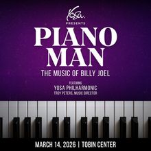 YOSA Philharmonic to Perform PIANO MAN: THE MUSIC OF BILLY JOEL at Tobin Center