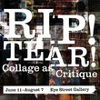 DC Commission on the Arts and Humanities to Present RIP! TEAR! COLLAGE AS CRITIQUE Exhibit Photo