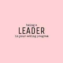 Student Blog: How to Be a Leader in Your Acting Program