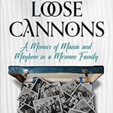 Diana Cannon Ragsdale Releases Memoir LOOSE CANNONS About Growing Up Mormon
