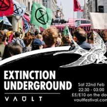 EXTINCTION UNDERGROUND Comes to VAULT Festival