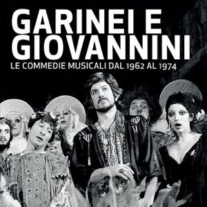 PRESENTAZIONE LIBRO 'GARINEI E GIOVANNINI: LE COMMEDIE MUSICALI DAL 1962 AL 1974' al Teatro Arcimboldi Milano