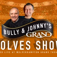 Wolverhampton Grand Theatre's BULLY & JOHNNY'S GRAND WOLVES SHOW Begins Streaming…