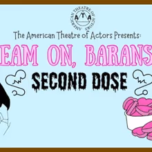 DREAM ON, BARANSKY: SECOND DOSE To Return To The American Theatre of Actors in…