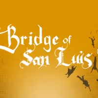 THE BRIDGE OF SAN LUIS REY - A MUSICAL FABLE to Get Development Workshop