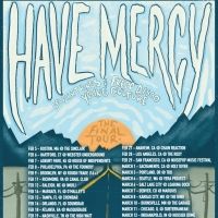 Have Mercy Announces Final Tour